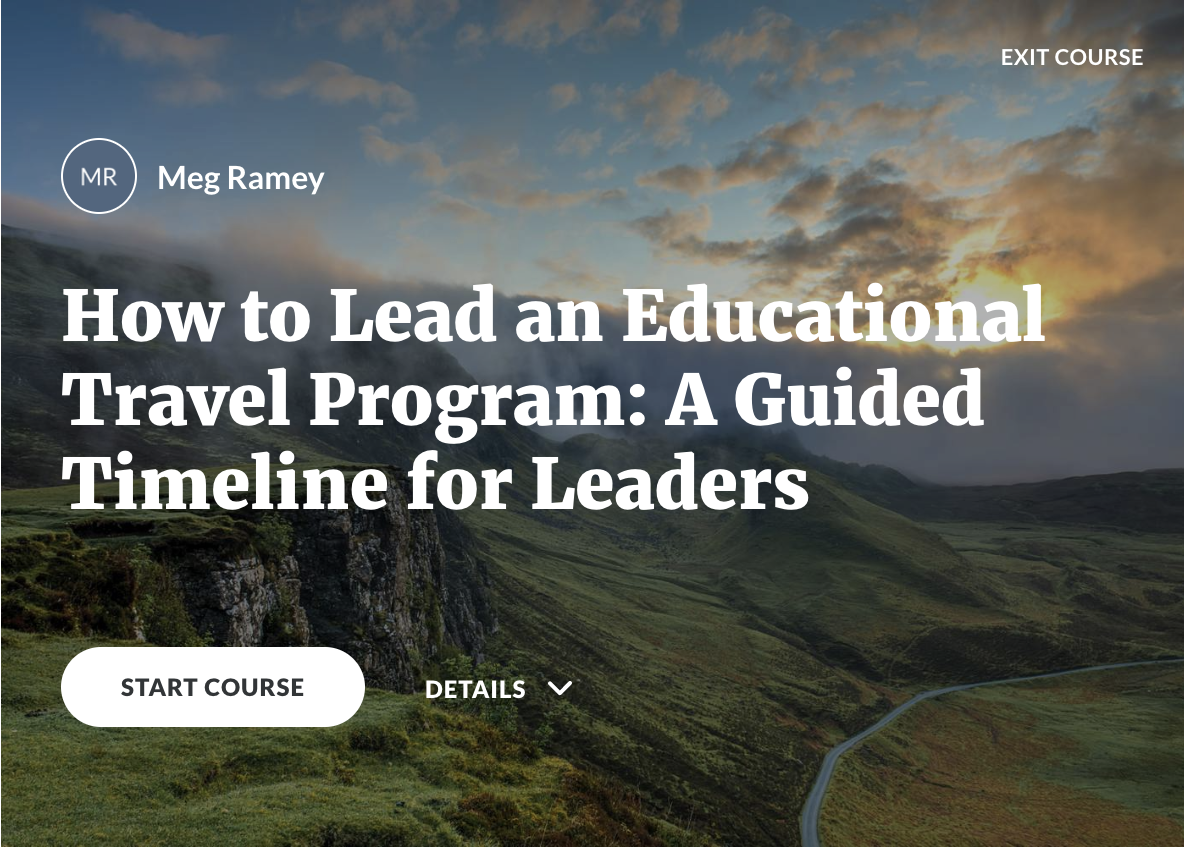 How to Lead an Educational Travel Course: A Guided Timeline for Leaders