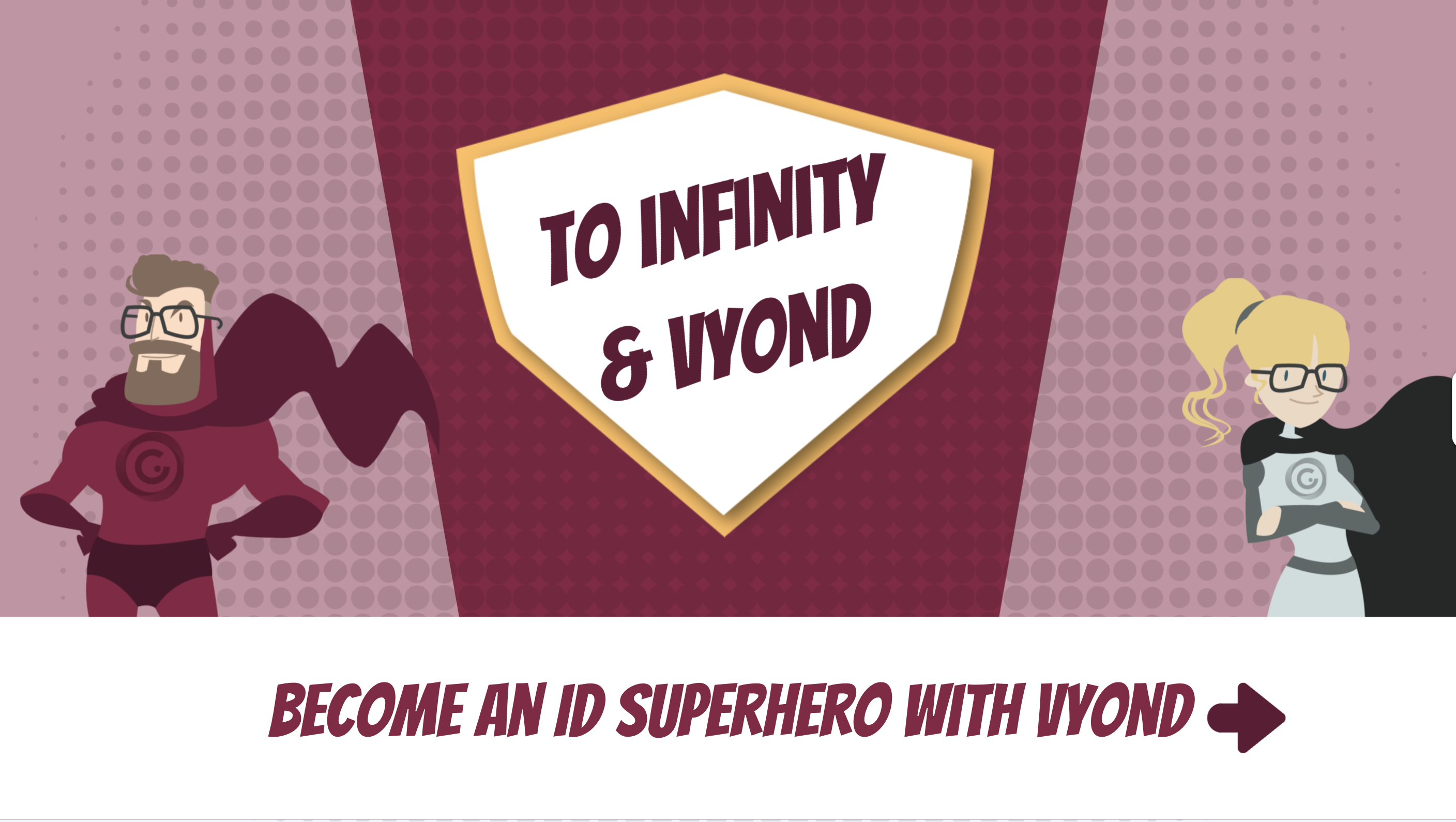 To Infinity and Vyond: Become an I.D. Superhero with Vyond